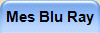 Mes Blu Ray