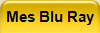 Mes Blu Ray